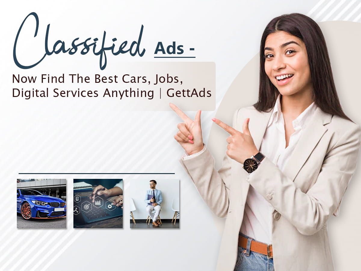 Classifieds Ads - Now find the best cars, jobs, digital services anything GettAds